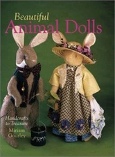 Beautiful Animal Dolls : Handcrafts to Treasure Hardcover Miriam