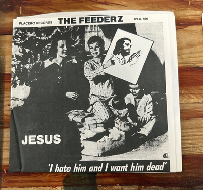 THE FEEDERZ Jesus 7” EP 1983 Placebo Records- Very Rare! Punk