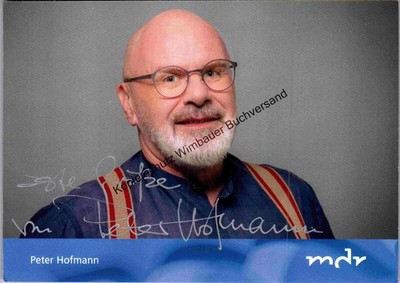 Original Autogramm Peter Hofmann MDR  /// Autograph signiert signed signee Hofma