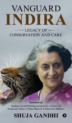 Shuja Gandhi Vanguard Indira : Legacy Of Conservation And C (UK IMPORT) Book NEW