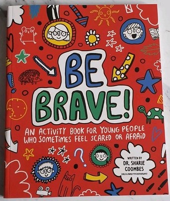 Be Brave! Mindful Kids: An Activity Book By Dr. Sharie Coombes Paperback NEW