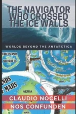 Claudio Nocelli The Navigator Who Crossed the Ice Walls (Paperback)