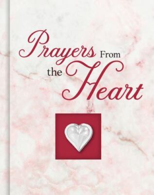 Prayers from the Heart (Deluxe Prayer Book) by Publications International Ltd