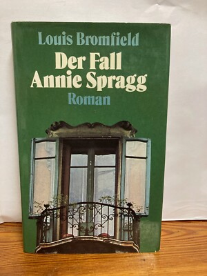 Der Fall Annie Spragg Louis Bromfield