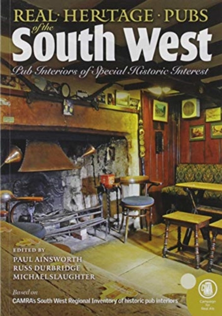 Real heritage Pubs of the Southwest by Paul Ainsworth (Paperback Book)
