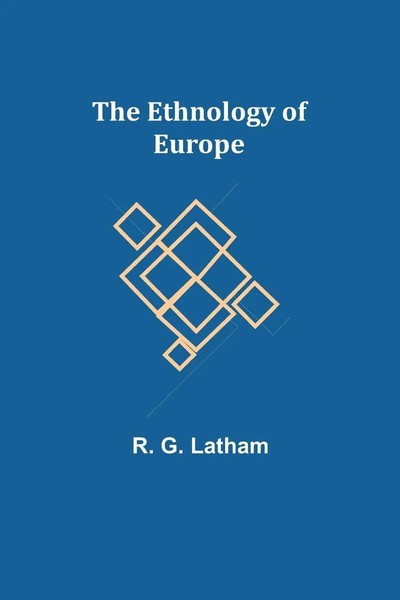 R. G. Latham | The Ethnology Of Europe | Taschenbuch | Englisch (2021)-image