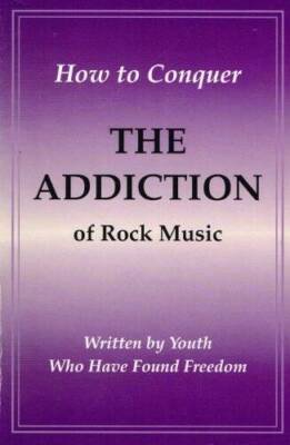 How to conquer the addiction of rock music: Written by youth who hav - VERY GOOD