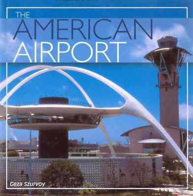 The American Airport by Geza Szurovy (2003, Hardcover, Revised)