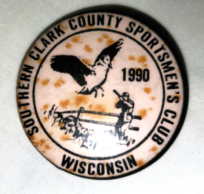 1990 SOUTHERN CLARK COUNTY Sportsmen's Club WI Fish Game PINBACK BUTTON