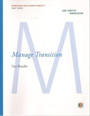Manage Transition - Get Results (Managing Your Search Project - Part Three)
