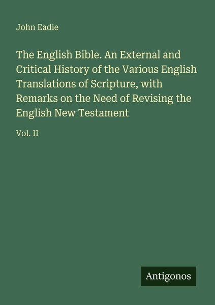 The English Bible. An External And Critical History Of The Various English...-image