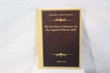 The Lost Keys of Freemasonry: or The Secret of Hiram Abiff (Manly P Hall)