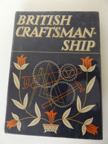 1948 BRITISH CRAFTSMANSHIP 1st Ed. with 48 Colour Plates & 152 b/w Illustrations - Picture 1 of 12