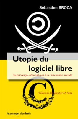 Utopie Freie Software Von Sébastien Broca, Christopher Kelty