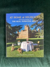 SIGNED At Home at Highclere: Entertaining at The Downton Abbey, Lady Carnarvon