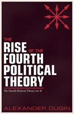 The Rise of the Fourth Political Theory (Paperback or Softback)