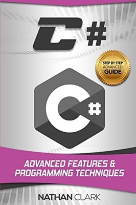 C#: Advanced Features and Programming..., Clark, Nathan