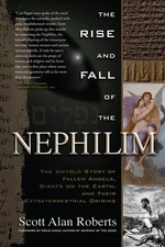 The Rise and Fall of the Nephilim: The Untold Story of Fallen Angels, Giants...