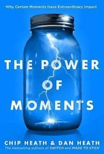 The Power of Moments: Why Certain Experiences- 1501147765, Chip Heath, hardcover