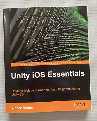 Unity iOS Essentials Paperback Book by Robert Wiebe Game Development