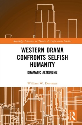 WESTERN DRAMA CONFRONTS SELFISH HUMANIT by DEMASTES WILLIAM W. Hardback Business