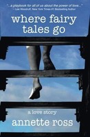 Where Fairy Tales Go: A Love Story (new Paperback) By Annette Ross on sale Where Fairy Tales Go: A Love Story (new Paperback) By Annette Ross on sale