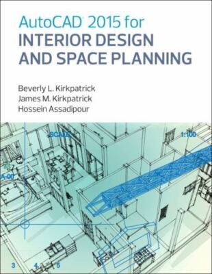 AutoCAD 2015 for Interior Design and Space Planning by Kirkpatrick BFA  NCIDQ  