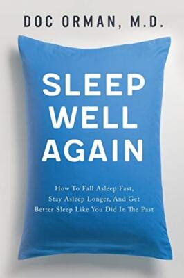 Sleep Well Again: How To Fall Asleep Fast, Stay Asleep Longer, And Get Better-,