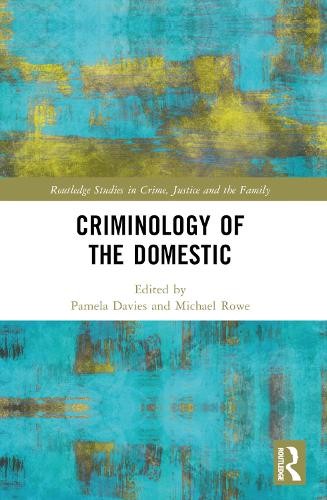Criminology of the Domestic by Pamela Davies, Michael Rowe - 9781032168173