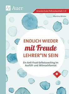 Endlich wieder mit Freude Lehrer*in sein: Ein Anti-Frust... | Buch | Zustand gut