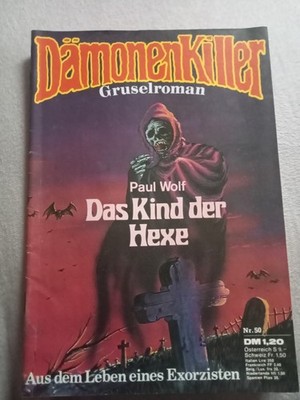 Heftroman Dämonenkiller, 1. Auflage, Band 50 ''Das Kind der Hexe'' TOP!!! KULT!!!
