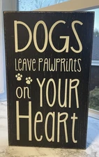 Quill To Paper by Sixtrees Wooden Rustic Sign Dogs Leave Pawprints on Your Heart