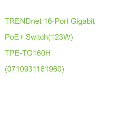 TRENDnet 16-Port Gigabit PoE+ Switch(123W) TPE-TG160H (0710931161960)