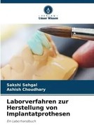 Sakshi Sehgal (U. A.) | Laborverfahren Zur Herstellung Von Implantatprothesen