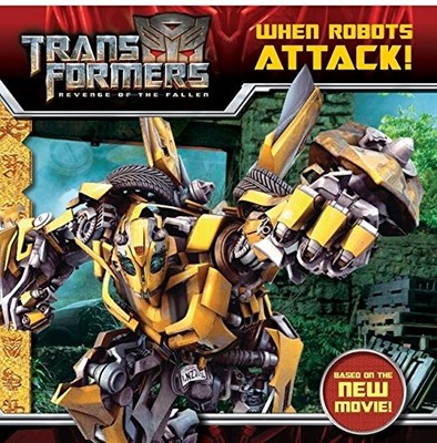 TRANSFORMERS: REVENGE OF THE FALLEN: WHEN ROBOTS ATTACK! By Ray Santos & Mada