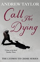 Andrew Taylor - Call The Dying The Lydmouth Crime Series Book 7 - Pa - G245Z
