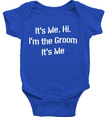 It's Me, Hi I'm the Groom it's me Baby Bodysuit Romper Clothes Bridal Party Fun