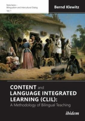 Content and Language Integrated Learning CLIL : A Methodology of Bilingual Te...