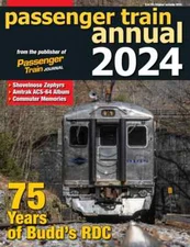 PASSENGER TRAIN ANNUAL 2024 Zephyrs; Amtrak; Detroit; Chicaga & Boston; RDCs NEW