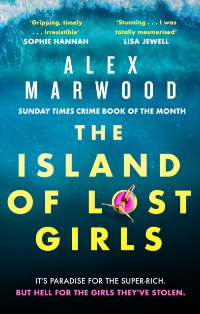 The Island of Lost Girls by Alex Marwood (Paperback Book)