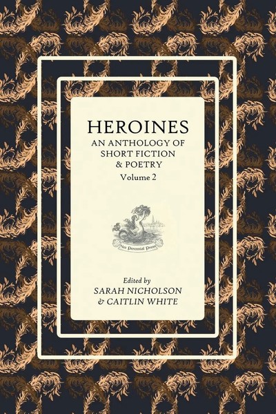 Heroines | An Anthology Of Short Fiction And Poetry: Volume 2 | Taschenbuch-image