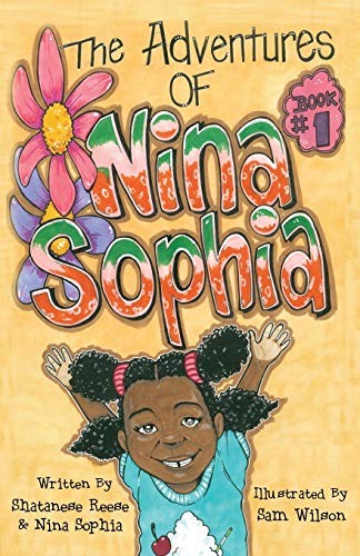 The Adventures of Nina Sophia: Book 1 - Introdu. Reese, Sophia, Wilson**