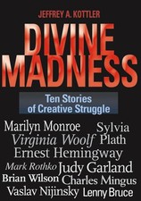 Divine Madness: Ten Stories of Creative Struggle