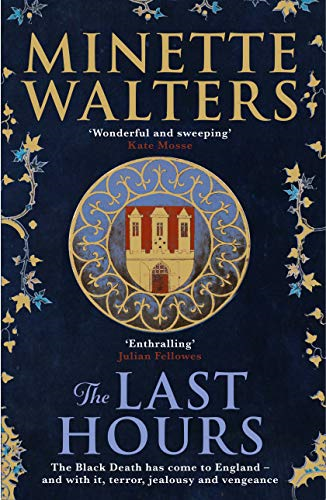 The Last Hours: A deadly plague is spreading across the... - Walters, Minette