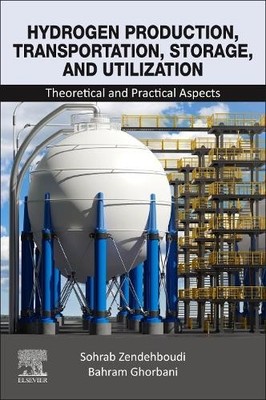 Hydrogen Production, Transportation, Storage, and Utilization - 9780443240423