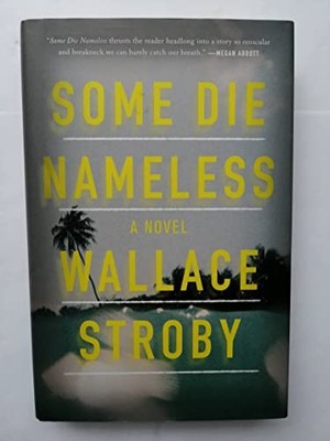 Some Die Nameless - Hardcover By Stroby, Wallace - GOOD