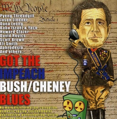 Various Artists - Got The Impeach Bush/Cheney Blues [New CD]