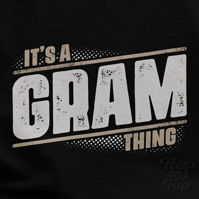 IT'S A GRAM THING T-SHIRT name surname funny family gift idea