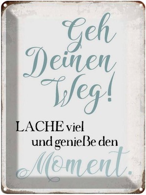 Blechschild 40x30 cm geh deinen Weg genieße Moment Spruch Zitat Deko Geschenk Me