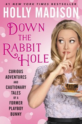 Down the Rabbit Hole: Curious Adventures and Cautionary Tales of a Former Pl...